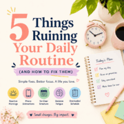 Things Ruining Your Daily Routine And How to Fix Them